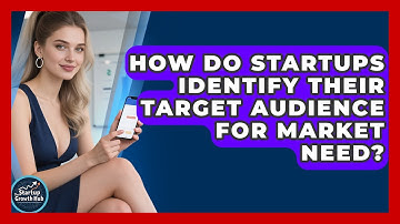 How Do Startups Identify Their Target Audience For Market Need? - The Startup Growth Hub