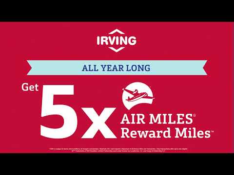 Get 5x AIR MILES at Irving Oil every weekend!