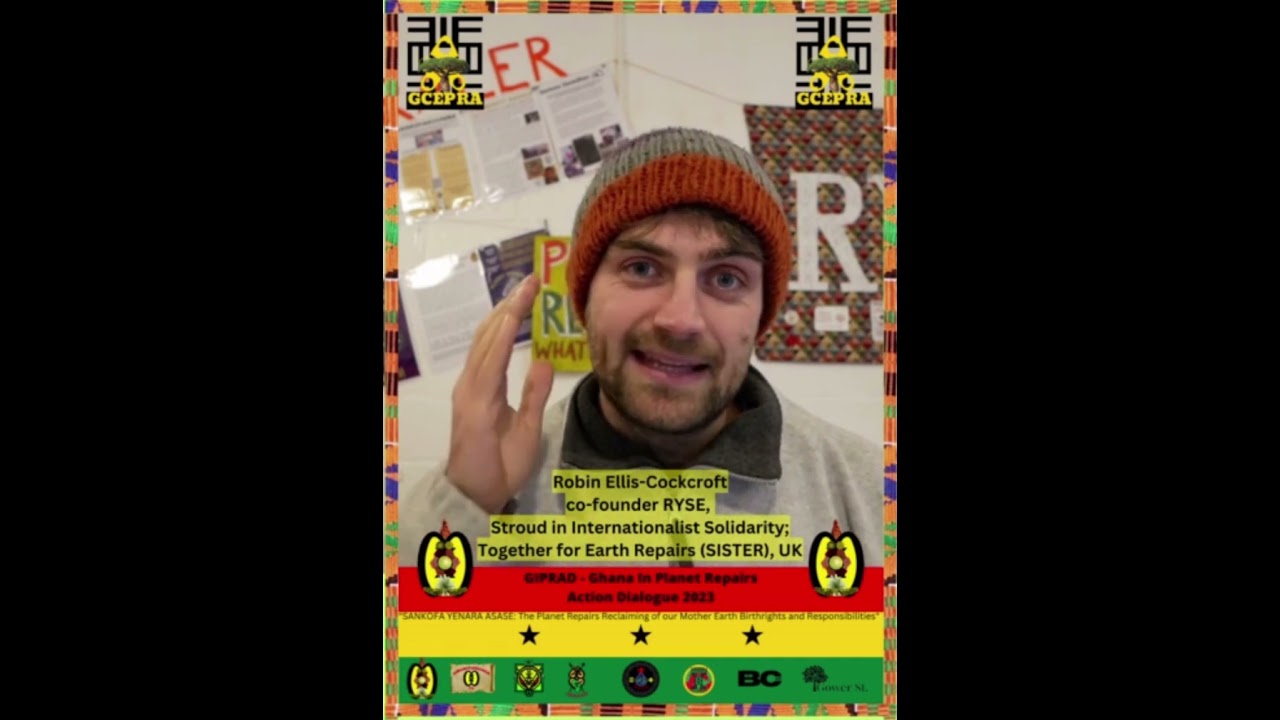 Ghana in Planet Repairs Action Dialogue (GIPRAD) | Robin Ellis-Cockcroft | Co Founder of (RYSE)