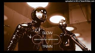 OMD - Slow Train (DJ Dave-G Ext Version)