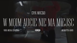 Eryk Moczko - W Moim Aucie Nie Ma Miejsc Official Music Video