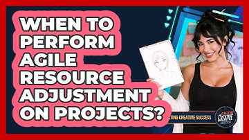 When To Perform Agile Resource Adjustment On Projects?