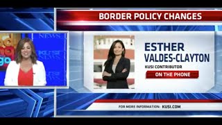 Esther Valdes-Clayton discusses border policy changes