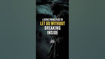 3 Stoic Principles to Let Go Without Breaking Inside #stoicism