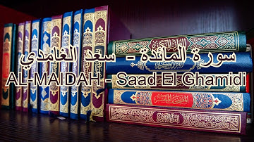 5 - سورة المائدة  -  سعد الغامدي - SOURATE AL-MAIDAH - Saad El Ghamidi