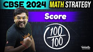 CBSE 2024 Math Strategy🎯 | Score 100/100 in CBSE Board Exams | Harsh Sir | Vedantu JEE Made Ejee
