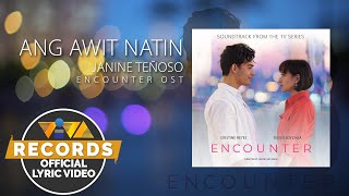 Ang Awit Natin - Janine Teñoso (Official Lyric Video) | Encounter OST