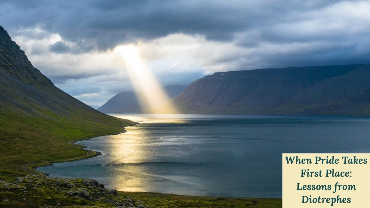 When Pride Takes First Place: Lessons from Diotrephes