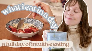 A Full Day of INTUITIVE EATING | What I Eat in a Day