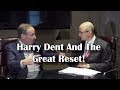 Harry Dent And The Great Reset!
