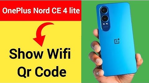 OnePlus Nord CE 4 lite 5G me Wifi QR code Kaise nikale, how to show wifi QR code