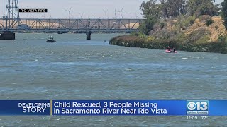 Child Rescued, 3 People Missing In Sacramento River Near Rio Vista