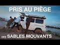 #25 EMBOURBÉS 10h dans les SABLES MOUVANTS au Sénégal