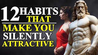 How To Be SILENTLY Attractive | 12 Socially Attractive Habits  STOIC HABITS
