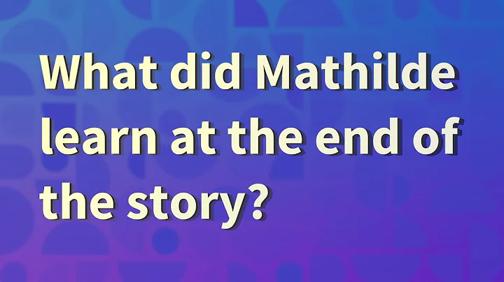 What did Mathilde learn at the end of the story?