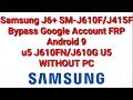 Samsung J6+ SM-J610F/J415F Bypass Google Account FRP Android 9 u5 new J610FN/J610G U5