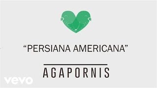 Video thumbnail of "Agapornis - Persiana Americana (Pseudo Video)"