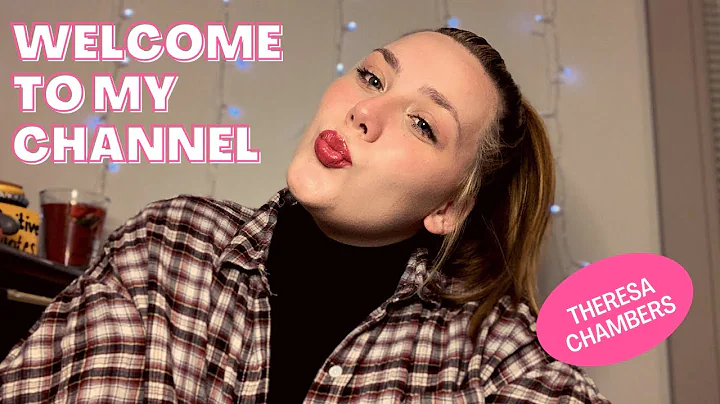 welcome to my channel - theresa chambers
