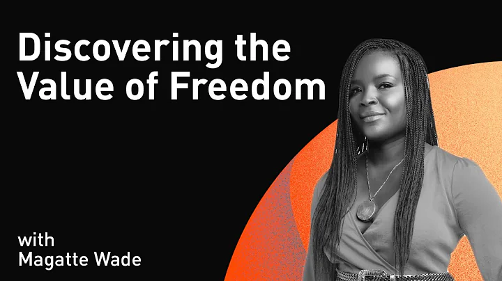 Discovering the Value of Freedom with Magatte Wade...