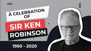 A Celebration of Sir Ken Robinson
