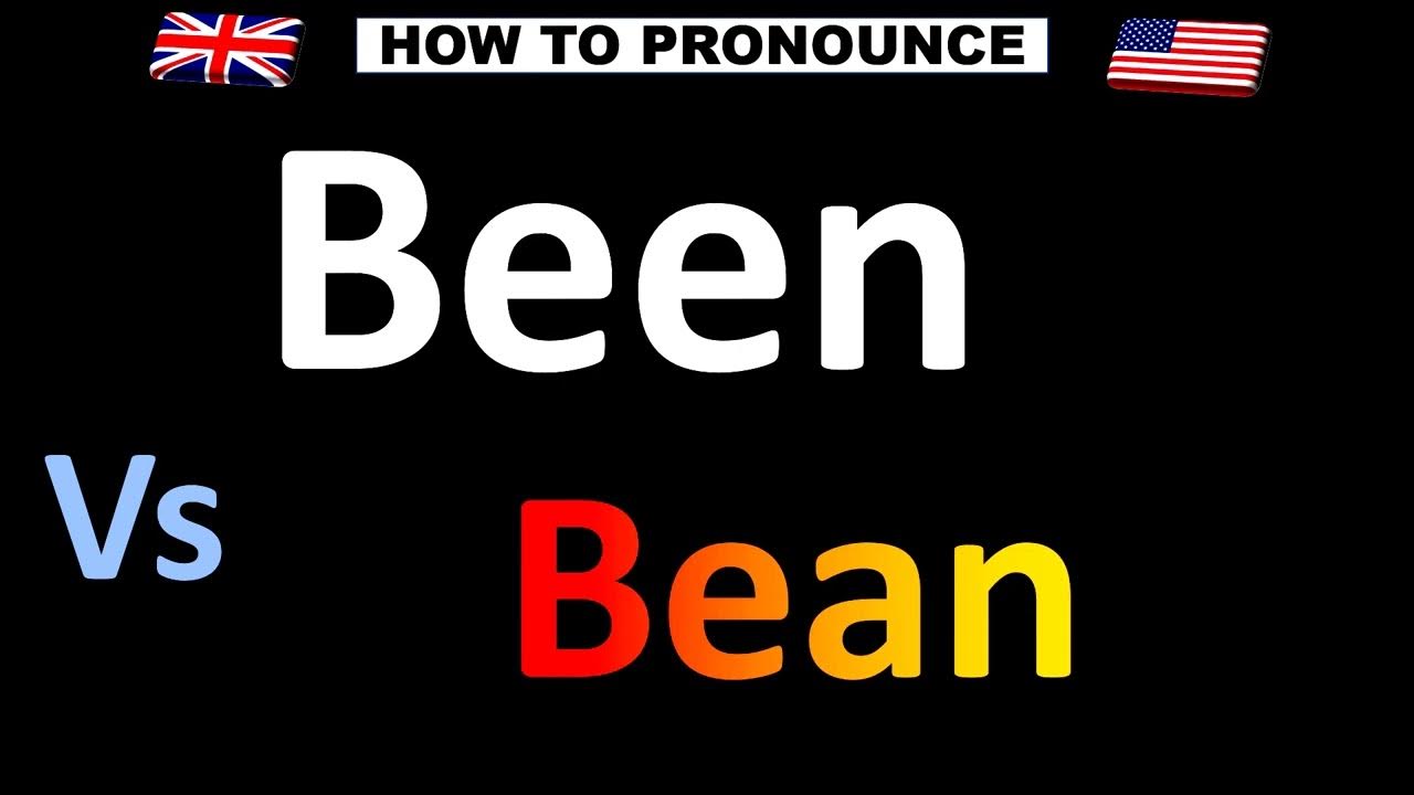 How to Pronounce BEEN vs. BEAN (Correctly!) YouTube