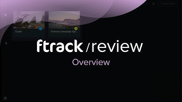 1. Getting Around ftrack Review - An Overview