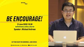 BE ENCOURAGE ( Michael Andrean ) | Bethel Teens Bandung | 21 Juni 2020