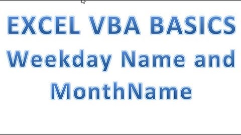 Excel VBA Basics #26 WeekdayName and MonthName in VBA