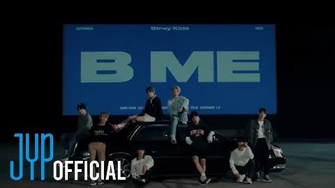 Stray Kids "B Me" M/V