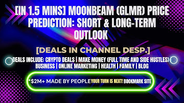 [In 1.5 mins] Moonbeam (GLMR) Price Prediction: Short & Long-Term Outlook [Crypto Deals In Desp.]