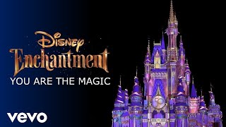 You Are The Magic | Disney Enchantment | Disney+