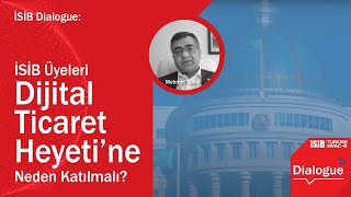 İsi̇b Üyeleri Dijital Ticaret Heyetine Neden Katılmalı?