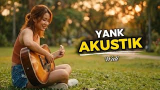 YANK - WALI (Cover Akustik Bikin Merinding!)
