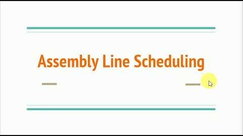 Assembly Line Scheduling -  17  - 1
