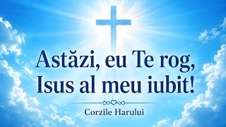 Astăzi, Eu Te Rog, Isus Al Meu Iubit Nou 2026 Cântare Veche