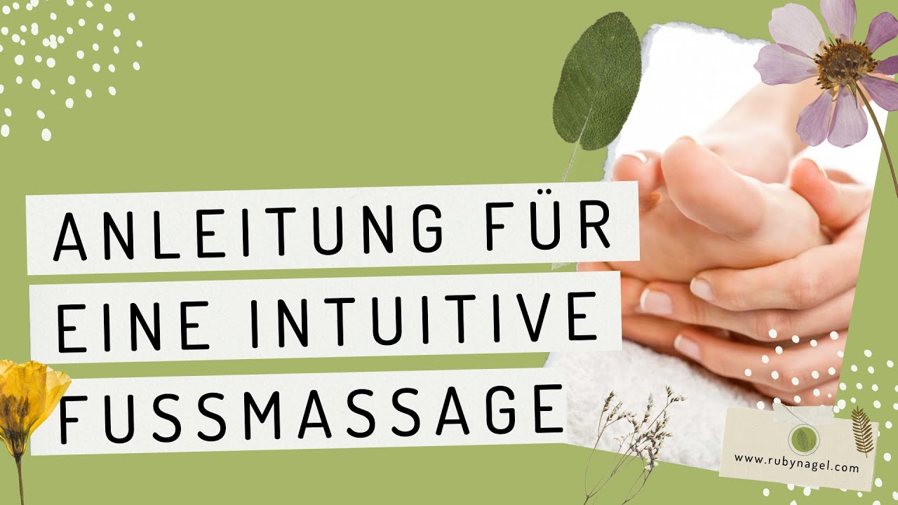 Anleitung für eine intuitive Fußmassage - YouTube