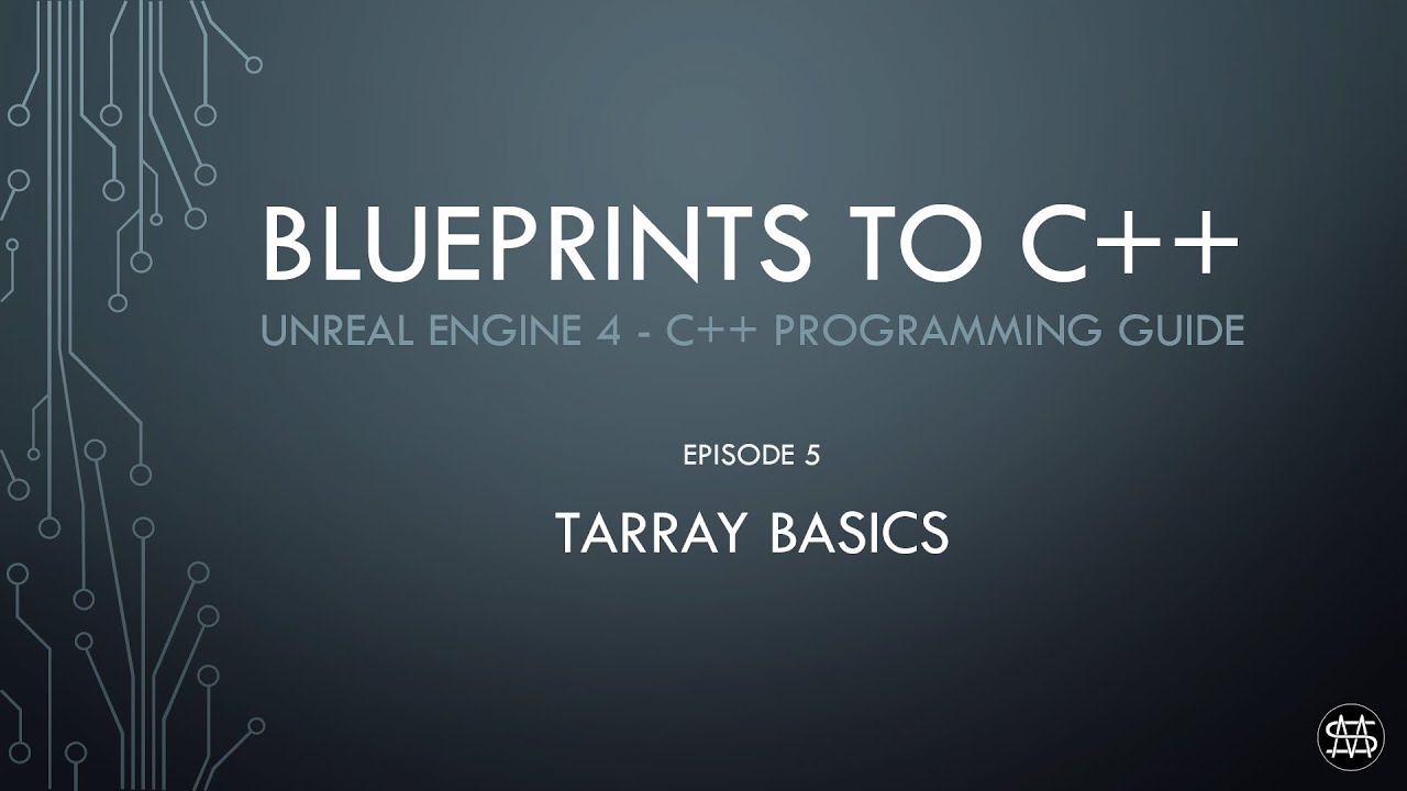 Download UE4 - Blueprints to C++ Episode 5 - TArray Basics