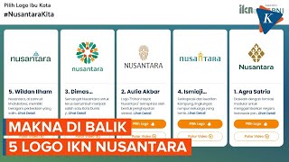 Bingung Pilih Logo IKN Nusantara? Simak Arti dan Makna Kelima Logonya