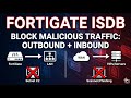 FortiGate ISDB: Block Malicious Traffic Outbound + Inbound