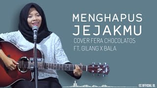 Menghapus Jejakmu - Peterpan ( Cover Fera Chocolatos ft. Gilang & Bala ) Lirik