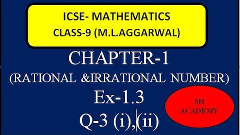 ICSE MATHEMATICS| M.L.AGGARWAL | Class 9| Chapter 1|RATIONAL & IRRATIONAL NUMBERS|EX 1.3|Q3 (i);(ii)
