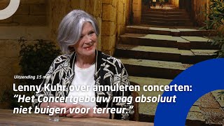 Lenny Kuhr over annuleren concerten: “Het Concertgebouw mag absoluut niet buigen voor terreur.”