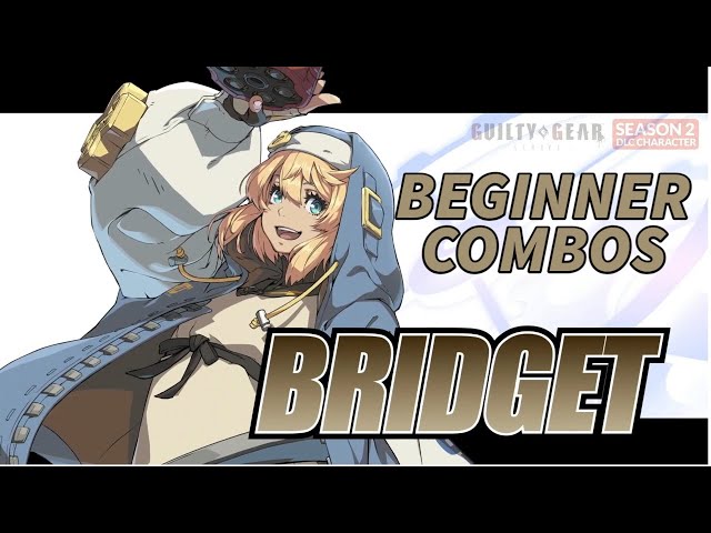 GGST ver1.2 ] BRIDGET BASIC COMBO - EASY TO READ COMBO INPUTS - GUILTY GEAR  STRIVE - ZEPHELA 