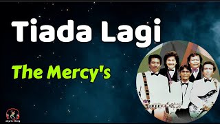 The Mercy's  -  Tiada Lagi  (Lirik Lagu)