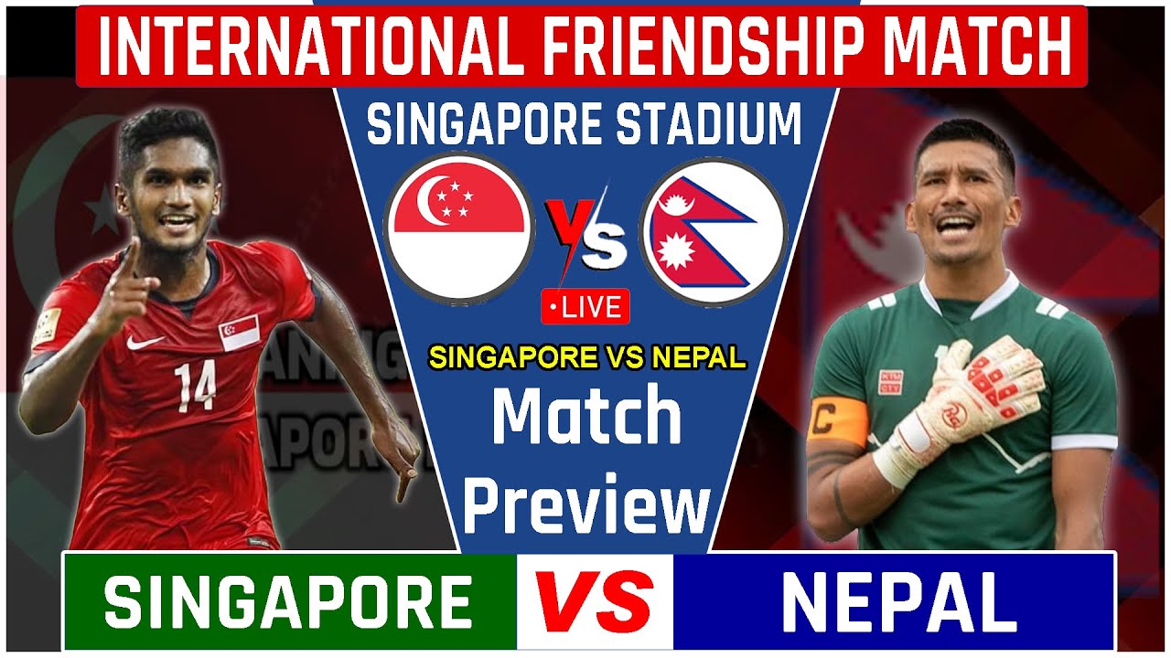 NEPAL VS SINGAPORE INTERNATIONAL FRIENDSHIP FOOTBALL MATCH REVIEW nepal-vs-singapore-international-friendship-football-match-review