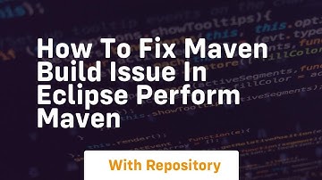 how to fix maven build issue in eclipse perform maven