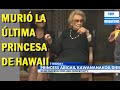 MURIÓ LA ÚLTIMA PRINCESA DE HAWAII: ABIGAIL KAWANANAKOA.