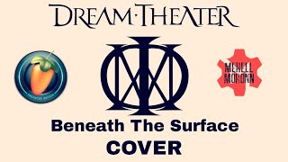 Beneath The Surface - Dream Theater | FL Studio Cover lirik terjemahan
