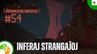 Ni esploras la strangan inferon | Minecraft Minecolonies E54 | Esperanto