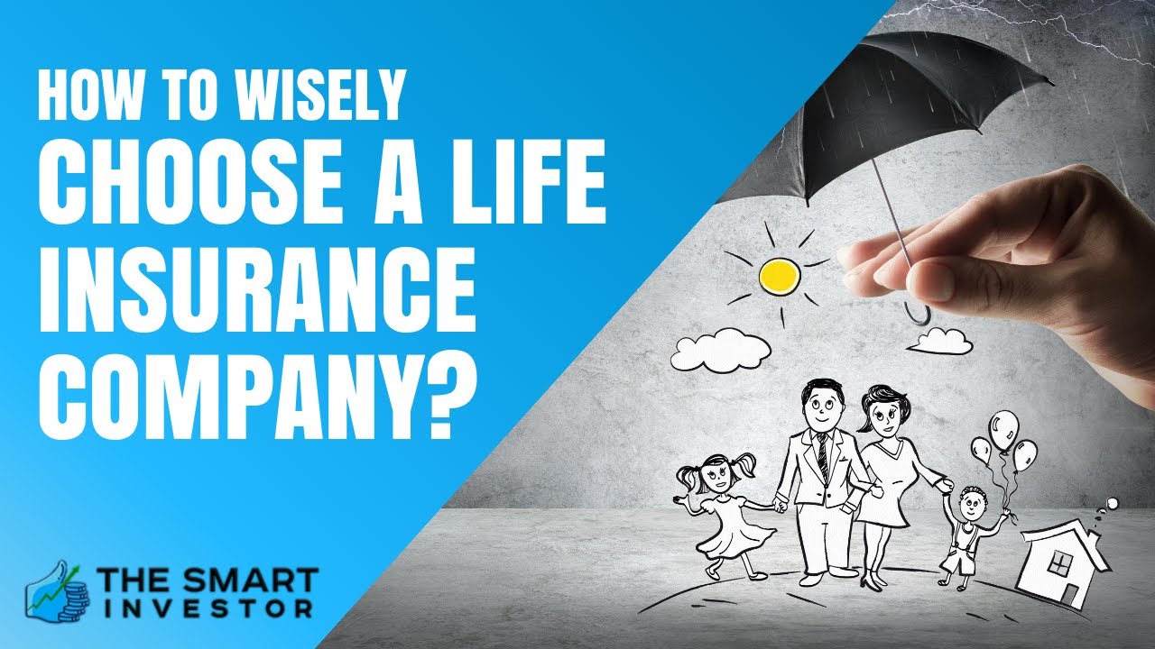 How to Wisely Choose a Life Insurance Company - YouTube